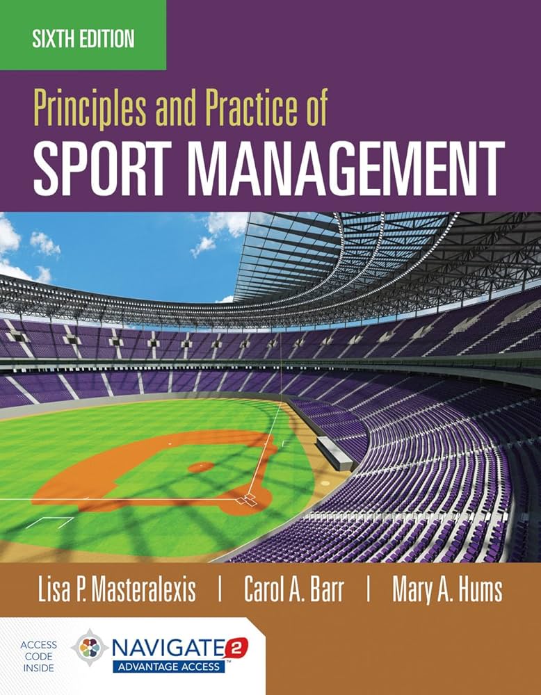 7 Expert Secrets from Principles and Practice of Sport Management 6th Edition for Future Sport Leaders