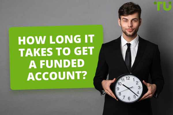 How Long Does It Take to Pass a Funded Account: The Ultimate Expert Guide