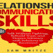 7 Expert Secrets to Learn How to Communicate Effectively and Transform Your Relationships