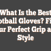 7 Expert-Approved Football Gloves With Best Grip: Ultimate Guide for All Positions