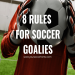 7 Ultimate Rules for Goalkeepers: Expert Secrets Every Keeper Must Know