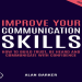 10 Expert Tips for Learning How to Communicate Effectively: The Ultimate Guide