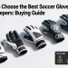 10 MUST-KNOW SECRETS ABOUT GLOVES IN SOCCER FOR ULTIMATE PERFORMANCE